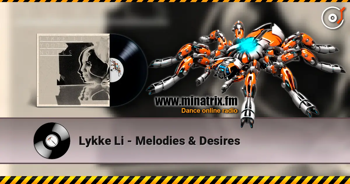 Lykke Li - Melodies & Desires слухати онлайн у високій якості | Minatrix.FM