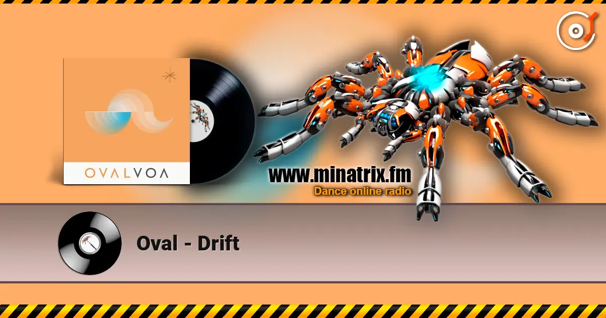 Oval - Drift listen online in high quality | Minatrix.FM