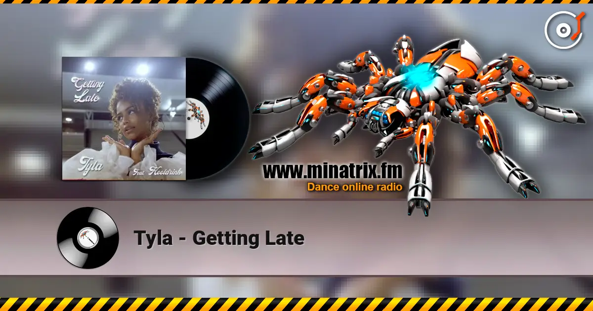 Tyla - Getting Late listen online in high quality | Minatrix.FM