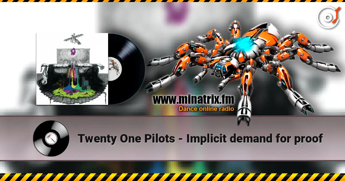 Twenty One Pilots - Implicit demand for proof слухати онлайн у високій якості | Minatrix.FM