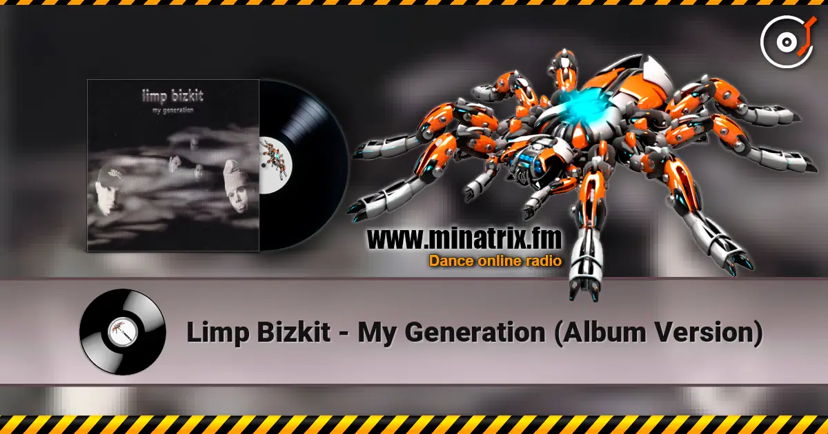 Limp Bizkit - My Generation (Album Version) listen online in high quality | Minatrix.FM