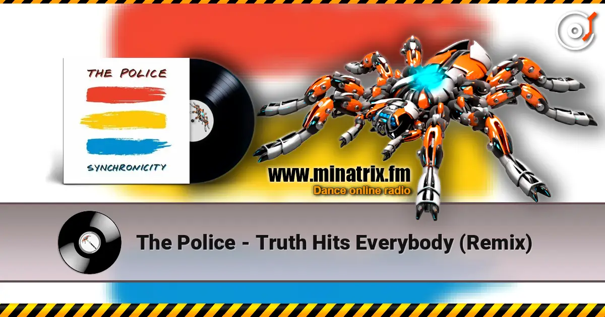 The Police - Truth Hits Everybody (Remix) слухати онлайн у високій якості | Minatrix.FM