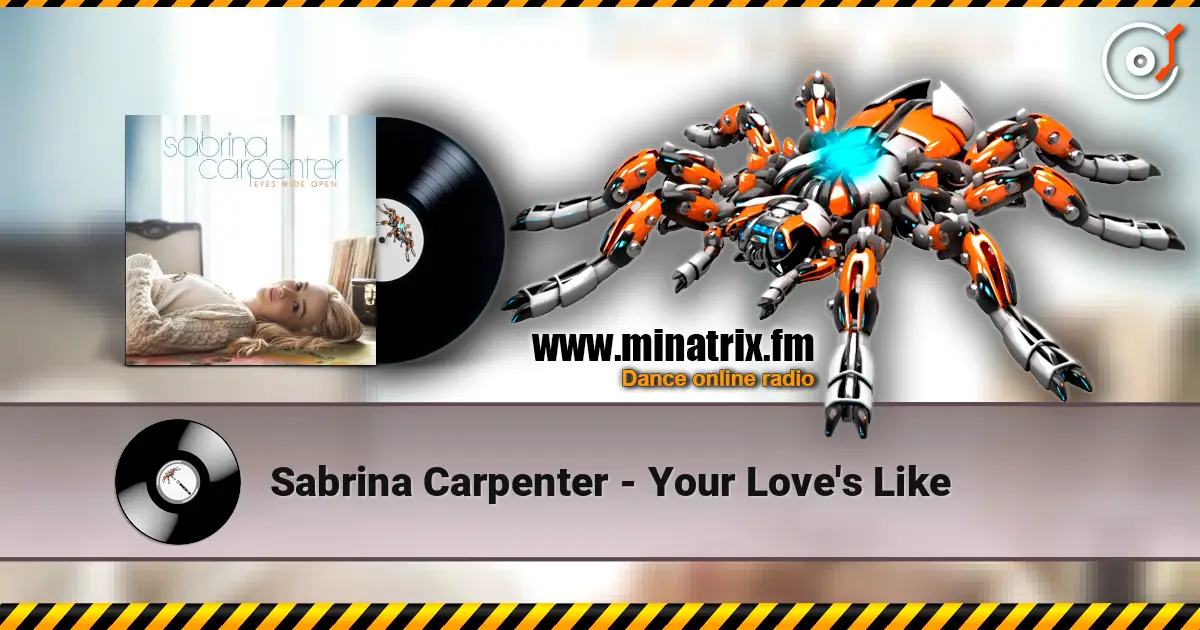 Sabrina Carpenter - Your Love's Like слухати онлайн у високій якості | Minatrix.FM