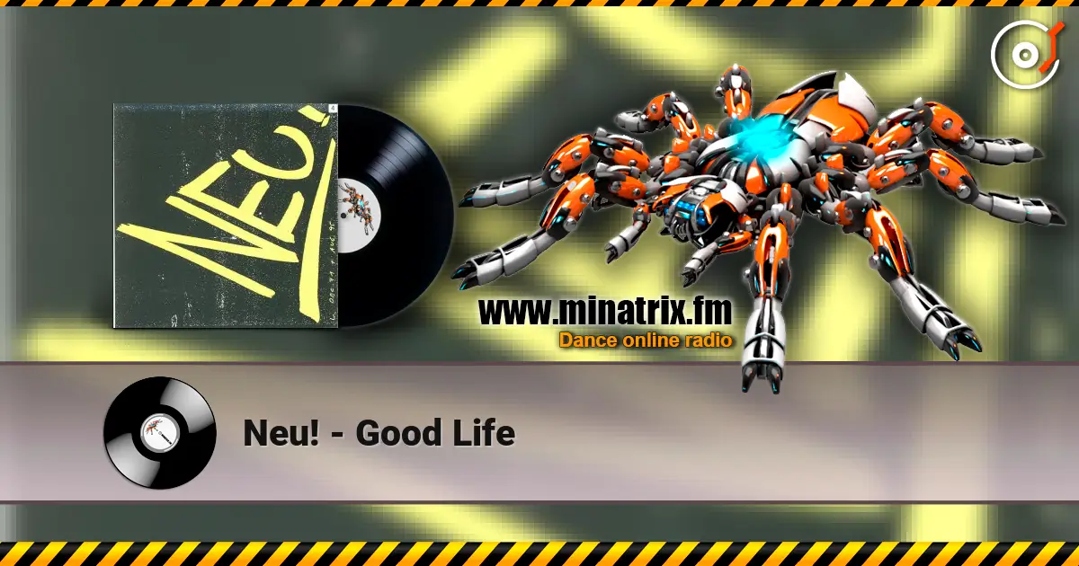 Neu! - Good Life listen online in high quality | Minatrix.FM