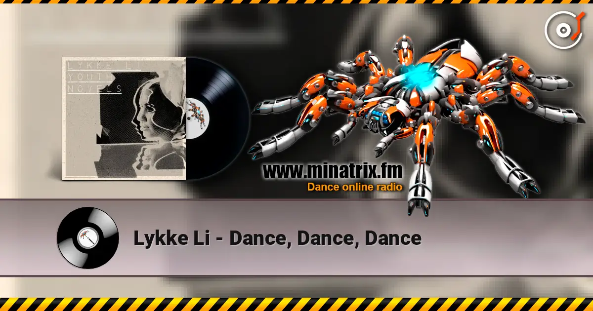 Lykke Li - Dance, Dance, Dance слухати онлайн у високій якості | Minatrix.FM