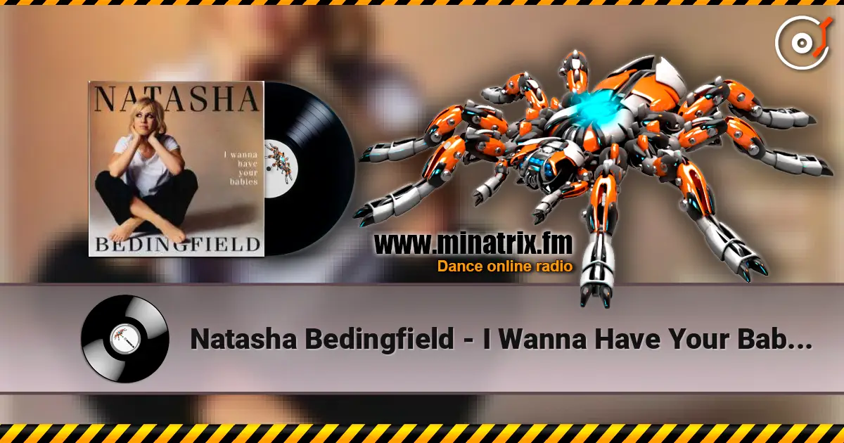 Natasha Bedingfield - I Wanna Have Your Babies (Snowflakes Remix) слухати онлайн у високій якості | Minatrix.FM