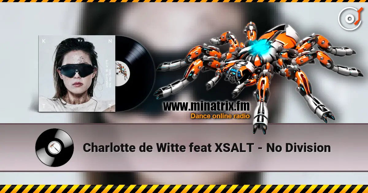 Charlotte de Witte feat XSALT - No Division слухати онлайн у високій якості | Minatrix.FM