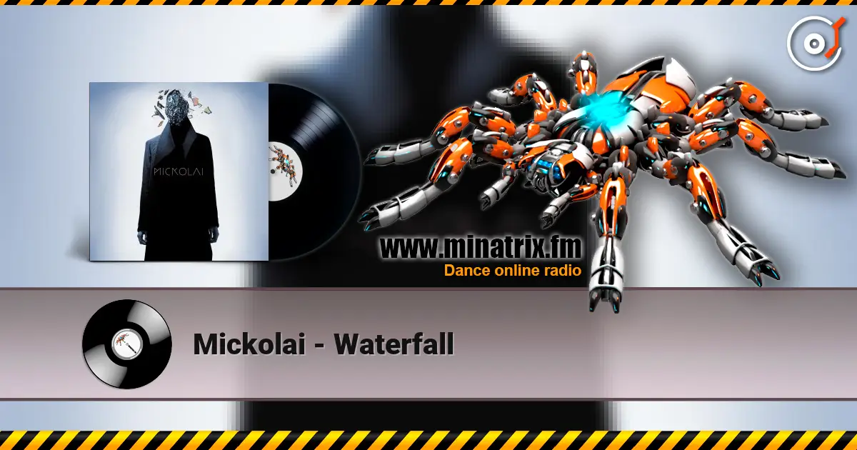 Mickolai - Waterfall слухати онлайн у високій якості | Minatrix.FM