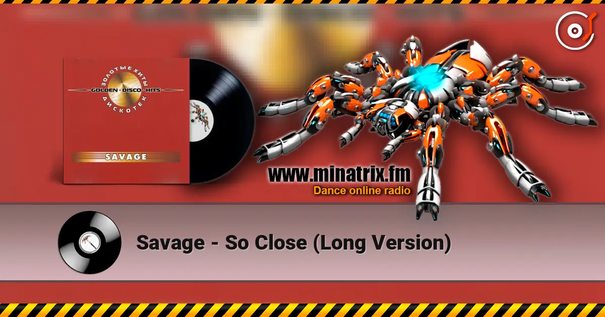 Savage - So Close (Long Version) слухати онлайн у високій якості | Minatrix.FM