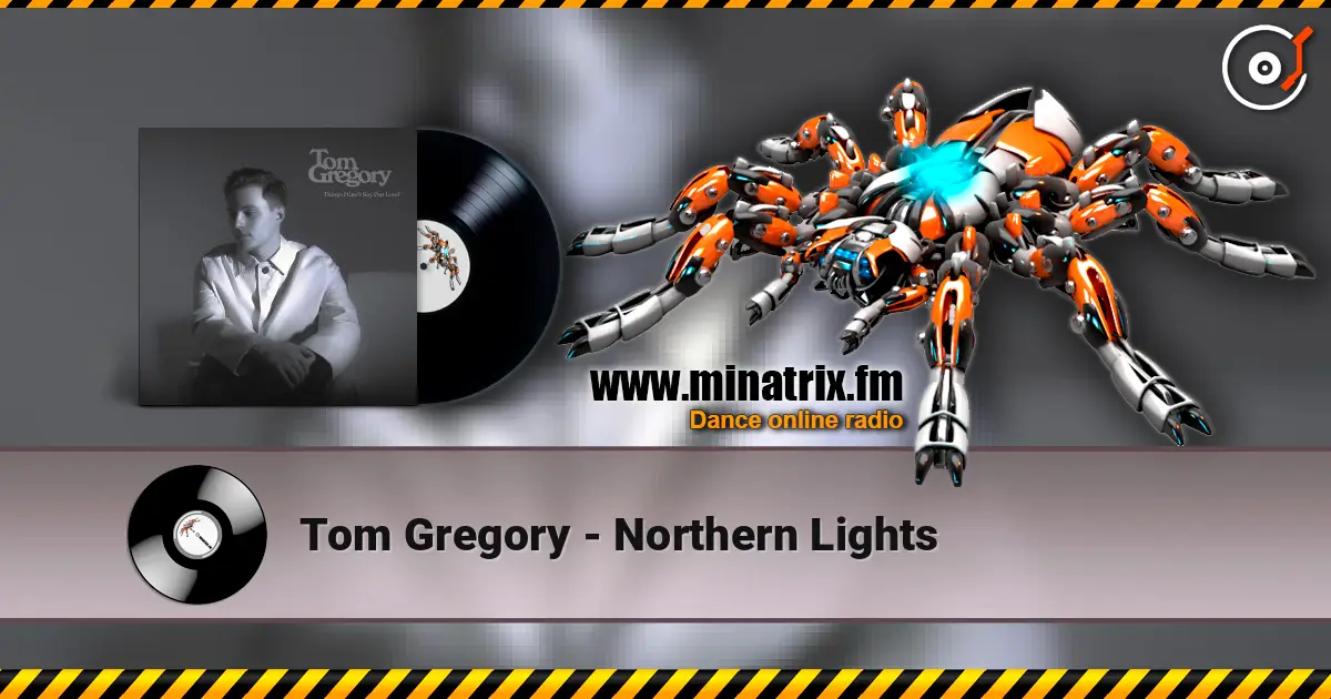 Tom Gregory - Northern Lights слухати онлайн у високій якості | Minatrix.FM