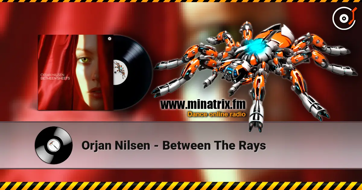 Orjan Nilsen - Between The Rays listen online in high quality | Minatrix.FM