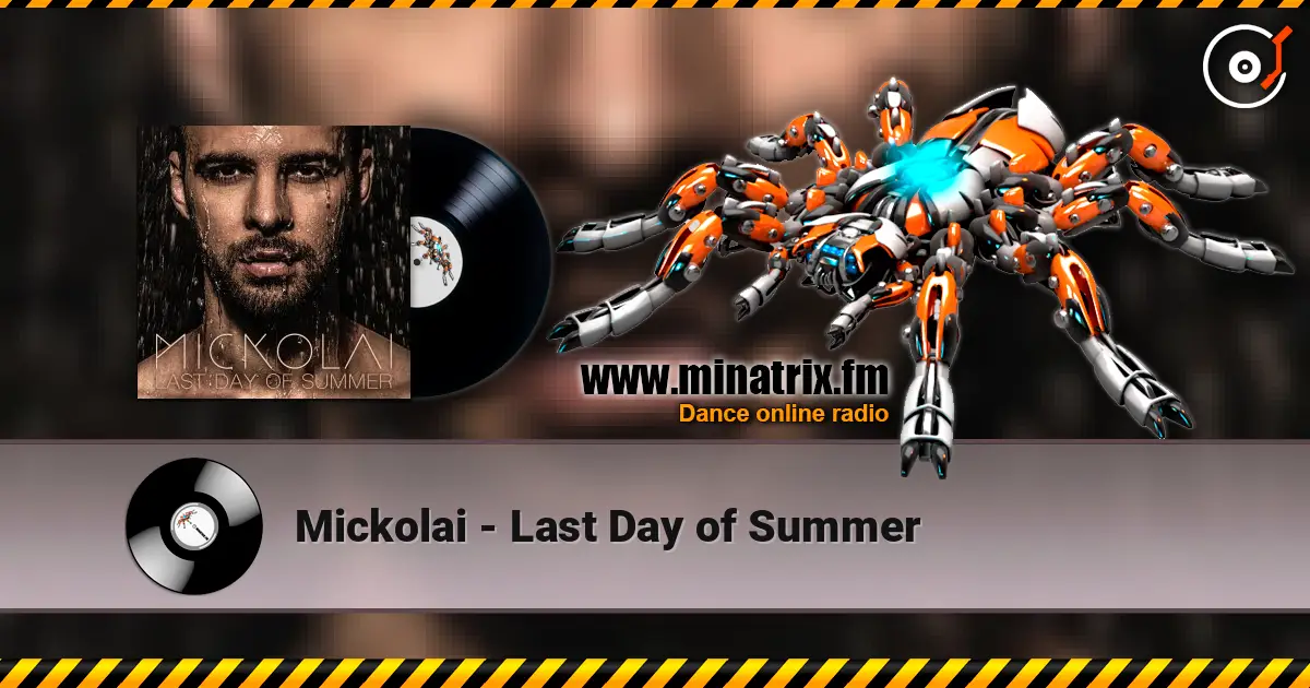 Mickolai - Last Day of Summer слухати онлайн у високій якості | Minatrix.FM