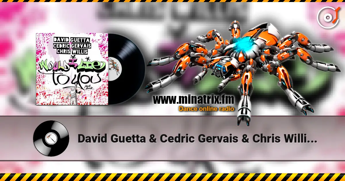 David Guetta & Cedric Gervais & Chris Willis - Would I Lie To You (Festival Mix) listen online in high quality | Minatrix.FM