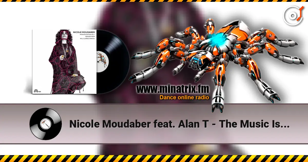 Nicole Moudaber feat. Alan T - The Music Is Mine (Original Mix) слухати онлайн у високій якості | Minatrix.FM