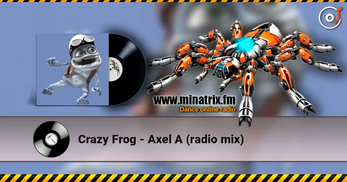 Crazy Frog - Axel А (radio mix) слухати онлайн у високій якості | Minatrix.FM
