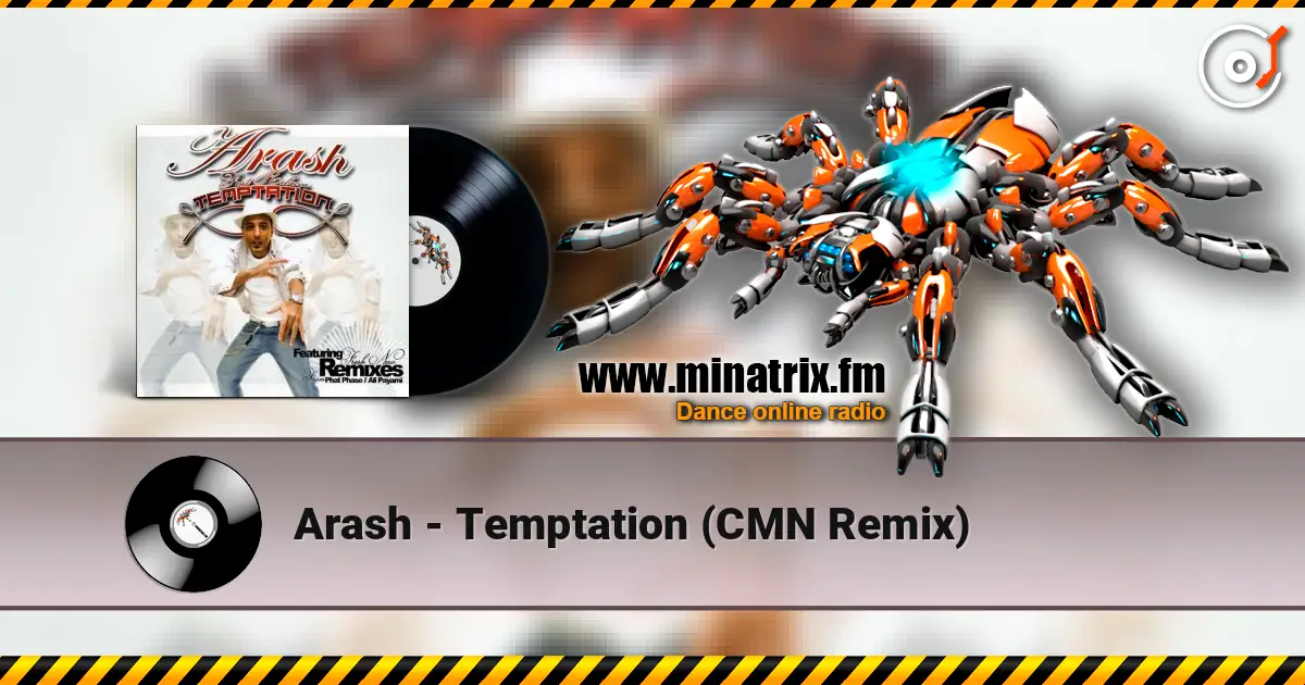 Arash - Temptation (CMN Remix) слухати онлайн у високій якості | Minatrix.FM