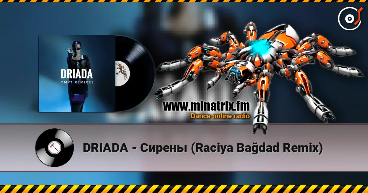 DRIADA - Сирены (Raciya Bağdad Remix) listen online in high quality | Minatrix.FM