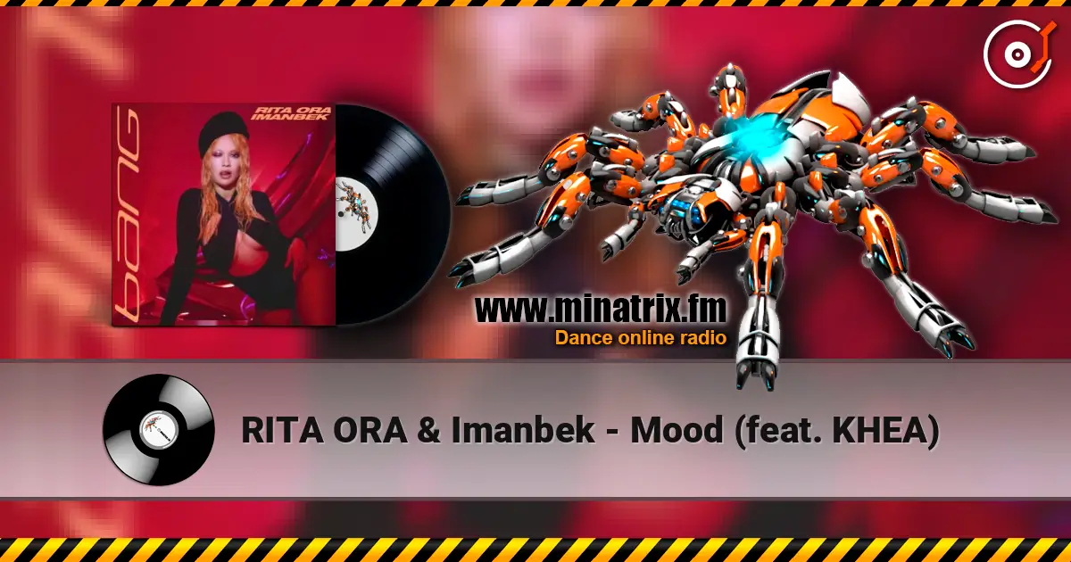 RITA ORA & Imanbek - Mood (feat. KHEA) listen online in high quality | Minatrix.FM