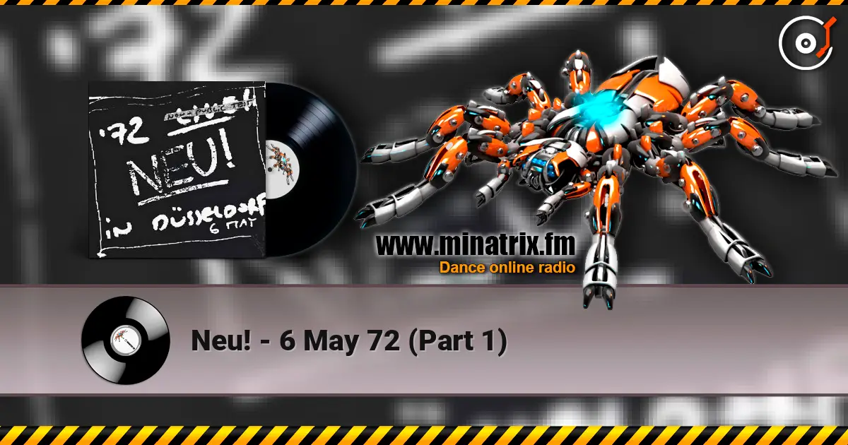 Neu! - 6 May 72 (Part 1) слухати онлайн у високій якості | Minatrix.FM