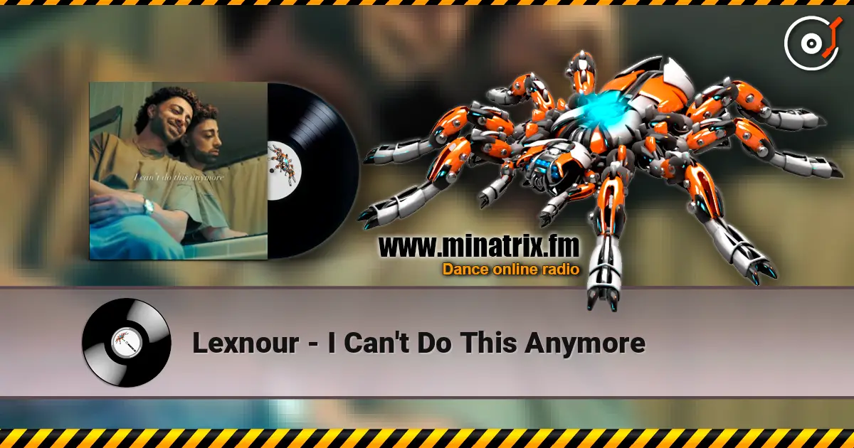 Lexnour - I Can't Do This Anymore слухати онлайн у високій якості | Minatrix.FM