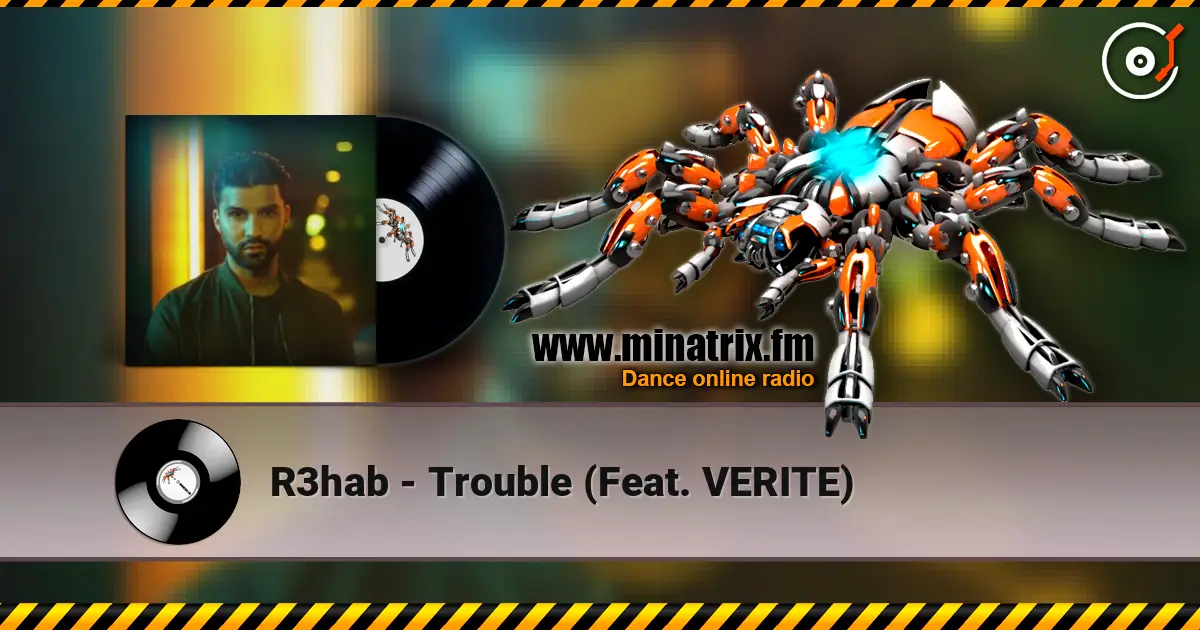 R3hab - Trouble (Feat. VERITE) слухати онлайн у високій якості | Minatrix.FM