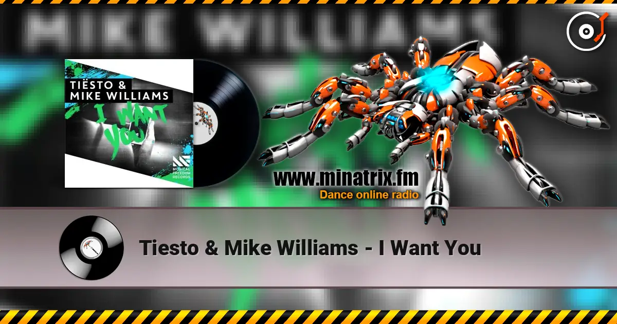 Tiesto & Mike Williams - I Want You listen online in high quality | Minatrix.FM