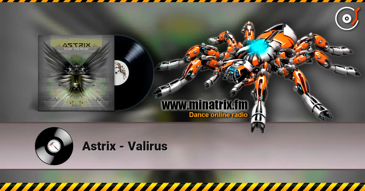 Astrix - Valirus listen online in high quality | Minatrix.FM