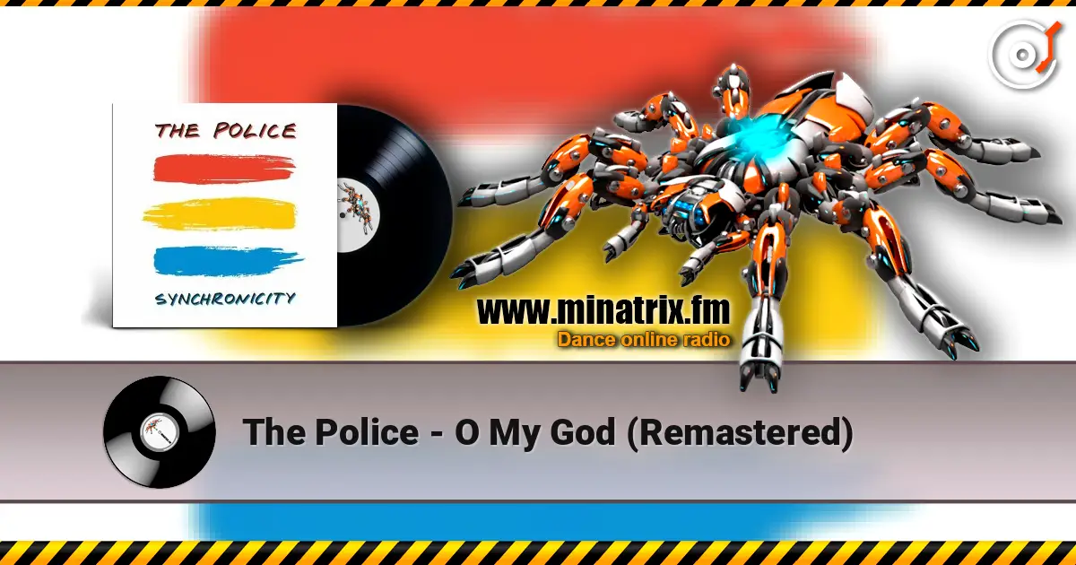 The Police - O My God (Remastered) слухати онлайн у високій якості | Minatrix.FM