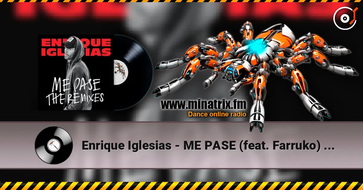 Enrique Iglesias - ME PASE (feat. Farruko) (Patrick Romantik Remix) listen online in high quality | Minatrix.FM
