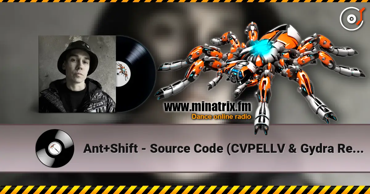 Ant+Shift - Source Code (CVPELLV & Gydra Remix) слухати онлайн у високій якості | Minatrix.FM