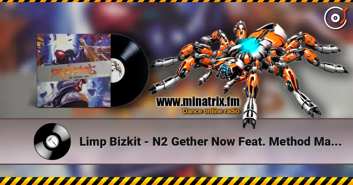 Limp Bizkit - N2 Gether Now Feat. Method Man (Album Version) слухати онлайн у високій якості | Minatrix.FM