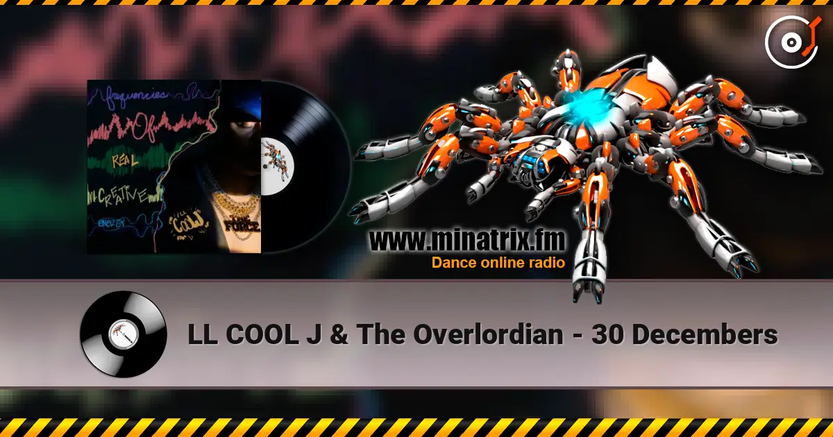 LL COOL J & The Overlordian - 30 Decembers listen online in high quality | Minatrix.FM