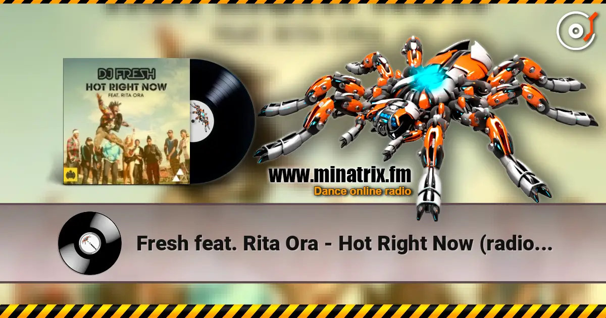 Fresh feat. Rita Ora - Hot Right Now (radio edit) listen online in high quality | Minatrix.FM