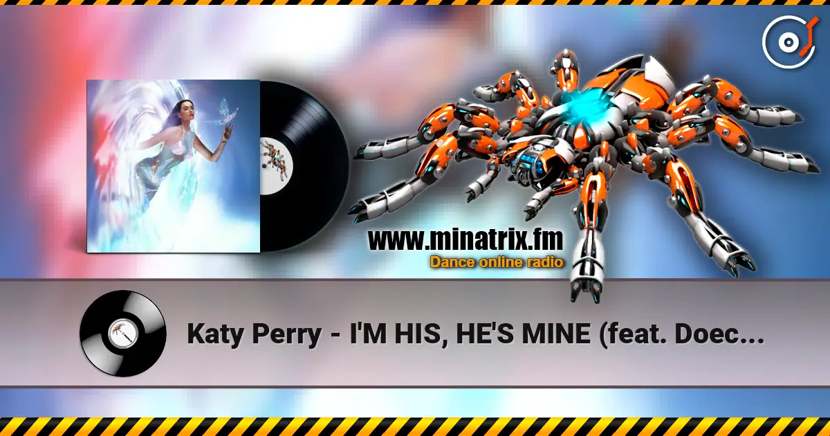 Katy Perry - I'M HIS, HE'S MINE (feat. Doechii) слухати онлайн у високій якості | Minatrix.FM