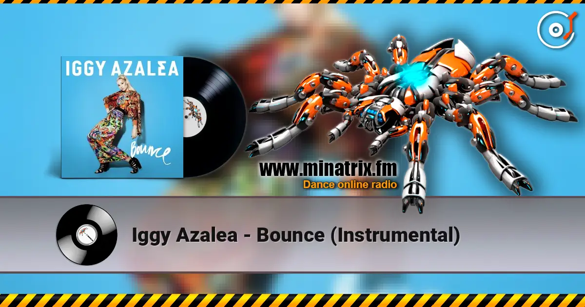 Iggy Azalea - Bounce (Instrumental) listen online in high quality | Minatrix.FM