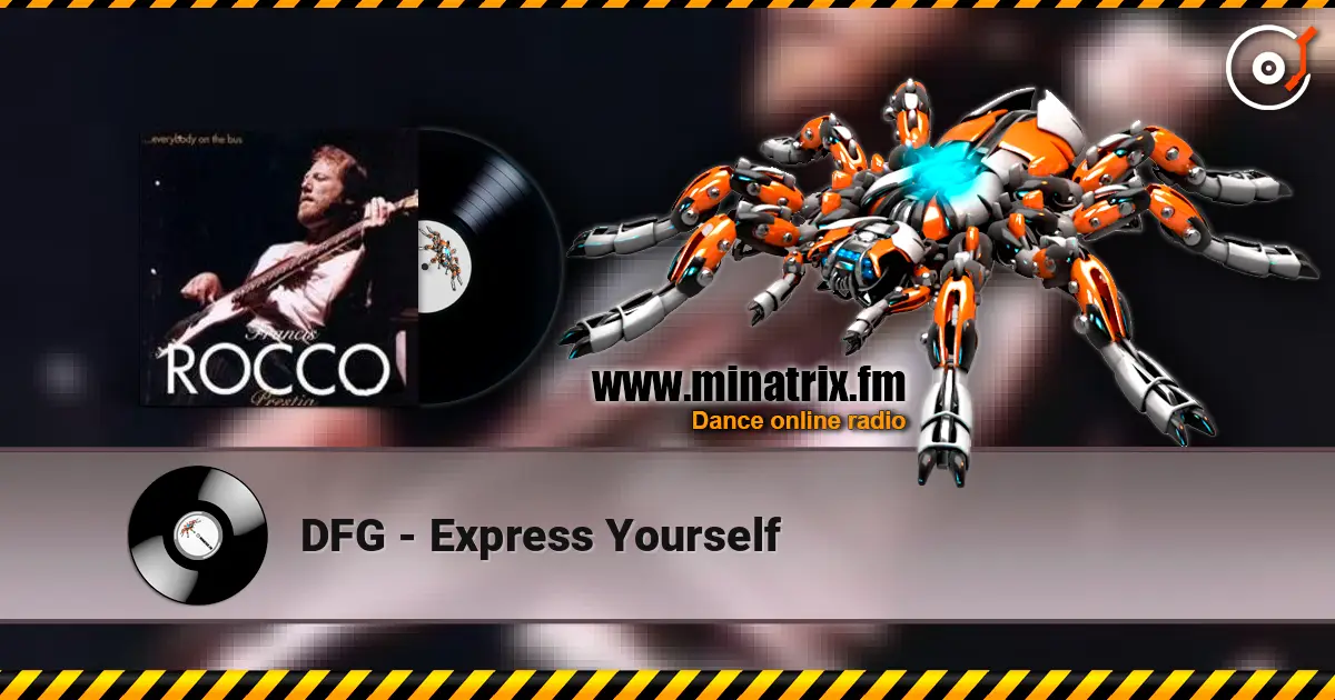 DFG - Express Yourself слухати онлайн у високій якості | Minatrix.FM