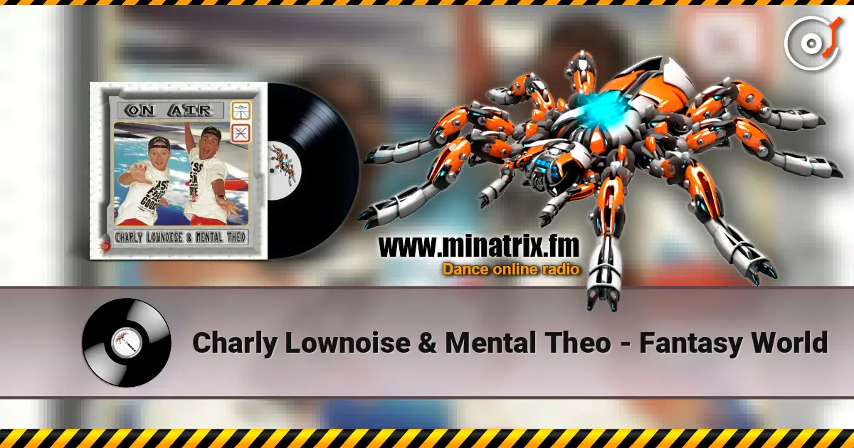 Charly Lownoise & Mental Theo - Fantasy World listen online in high quality | Minatrix.FM