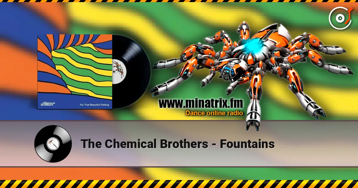 The Chemical Brothers - Fountains listen online in high quality | Minatrix.FM
