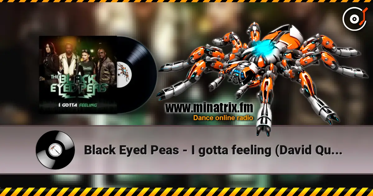 Black Eyed Peas - I gotta feeling (David Quettas Fack Im Famous remix) слухати онлайн у високій якості | Minatrix.FM