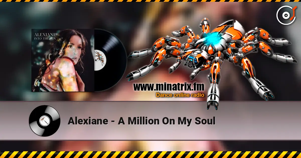 Alexiane - A Million On My Soul слухати онлайн у високій якості | Minatrix.FM