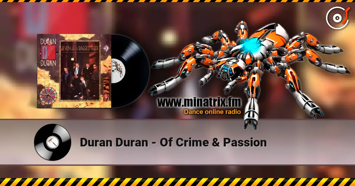 Duran Duran - Of Crime & Passion слухати онлайн у високій якості | Minatrix.FM