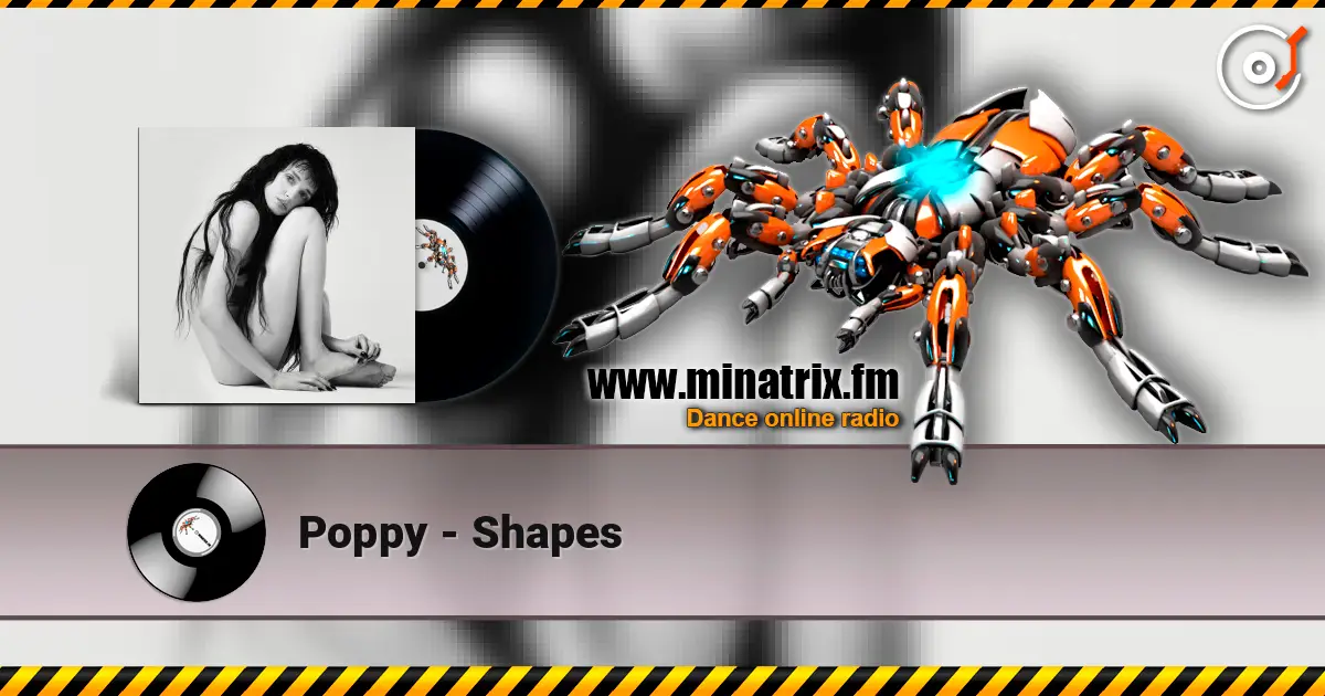 Poppy - Shapes слухати онлайн у високій якості | Minatrix.FM