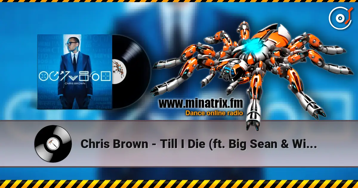 Chris Brown - Till I Die (ft. Big Sean & Wiz Khalifa) слухати онлайн у високій якості | Minatrix.FM