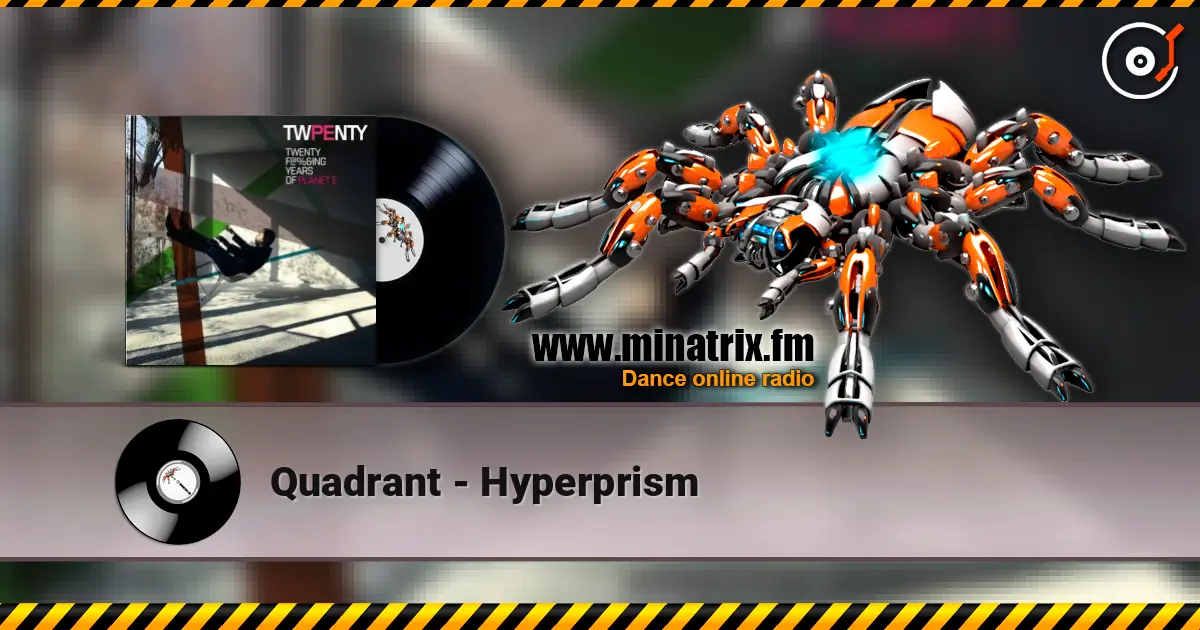 Quadrant - Hyperprism слухати онлайн у високій якості | Minatrix.FM