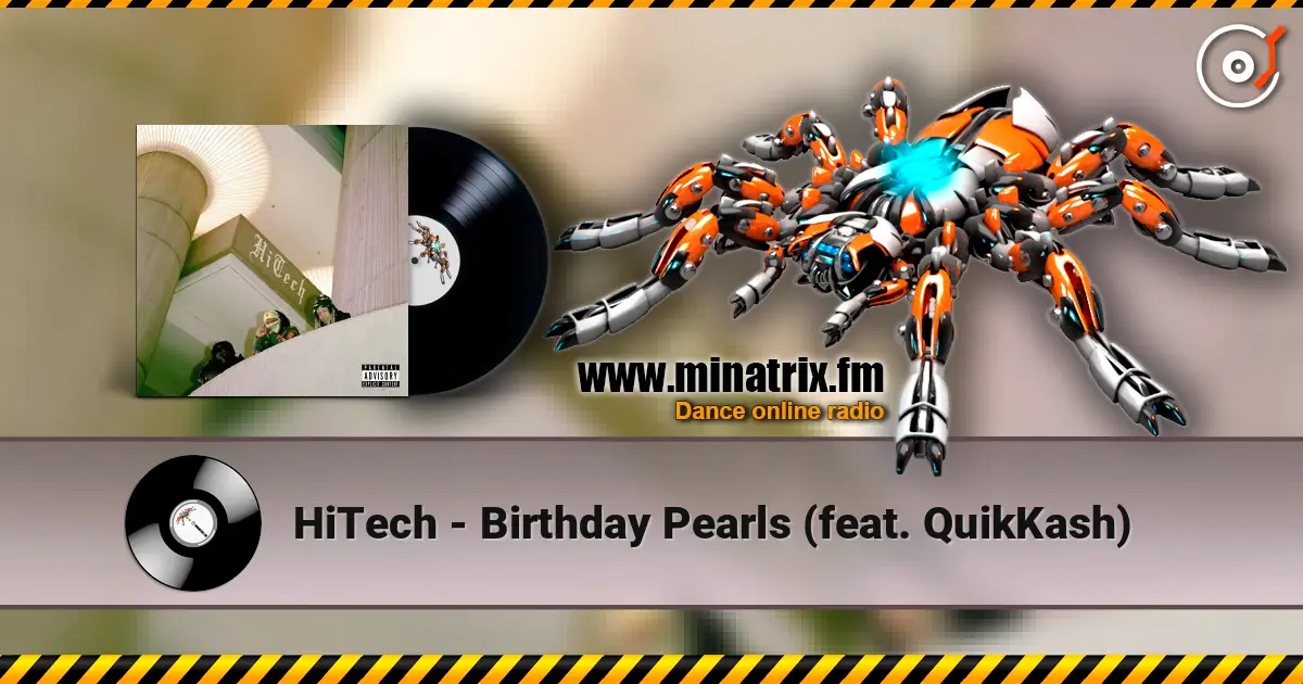 HiTech - Birthday Pearls (feat. QuikKash) слухати онлайн у високій якості | Minatrix.FM