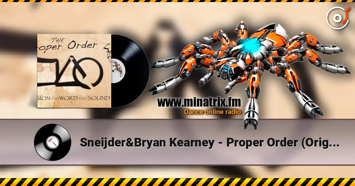 Sneijder&Bryan Kearney - Proper Order (Original mix) listen online in high quality | Minatrix.FM