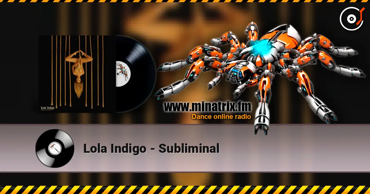 Lola Indigo - Subliminal слухати онлайн у високій якості | Minatrix.FM