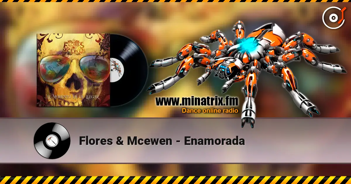 Flores & Mcewen - Enamorada слухати онлайн у високій якості | Minatrix.FM