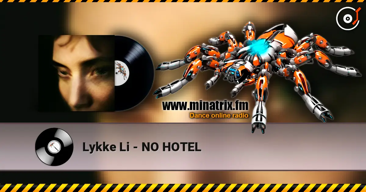 Lykke Li - NO HOTEL слухати онлайн у високій якості | Minatrix.FM