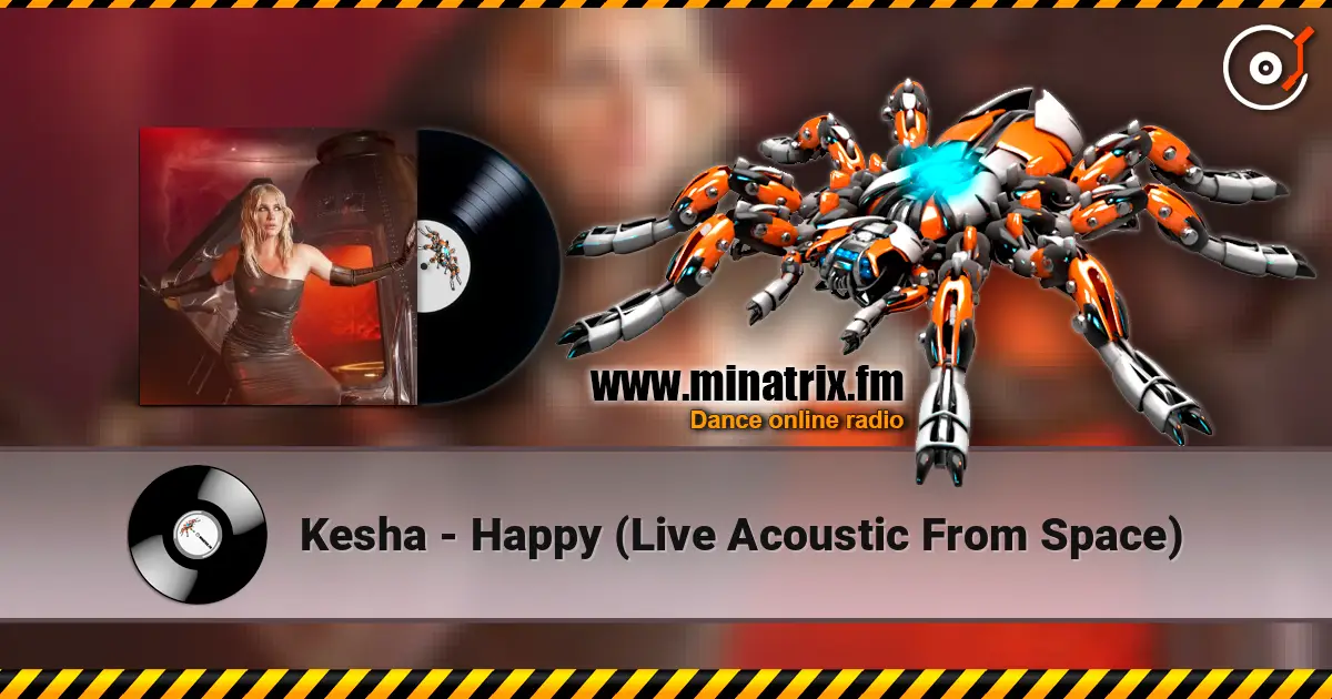 Kesha - Happy (Live Acoustic From Space) listen online in high quality | Minatrix.FM